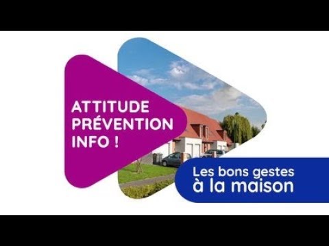 TV07 : Attitude Prévention Info - Les bons gestes à la maison