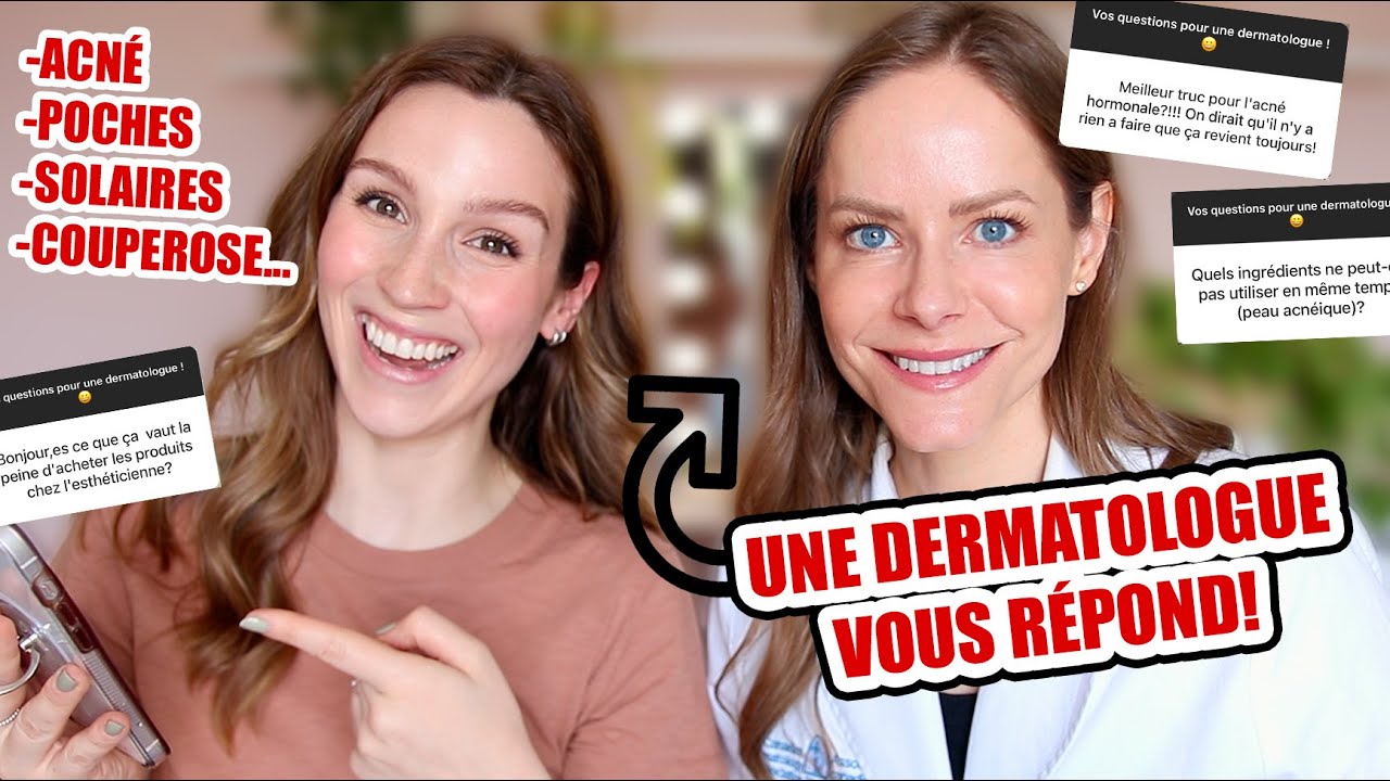 ACNÉ, TACHES, CERNES, RIDES ETC 🧖🏻‍♀️ Une dermatologue vous répond !