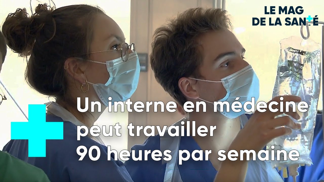 Internes : des journées surchargées - Le Magazine de la Santé