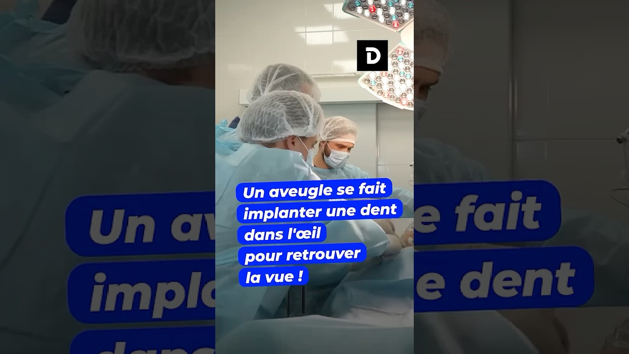 Un aveugle se fait implanter une dent dans l'œil pour retrouver la vue !
