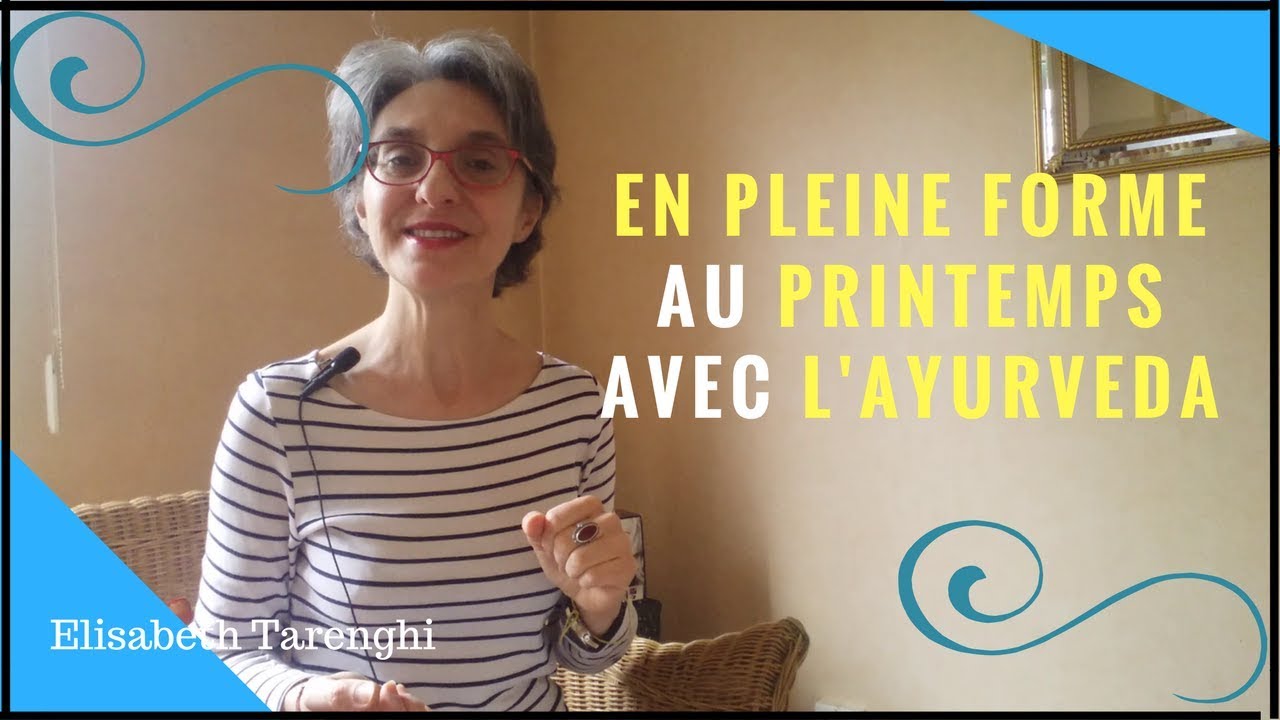 EN PLEINE FORME AU PRINTEMPS AVEC L'AYURVEDA